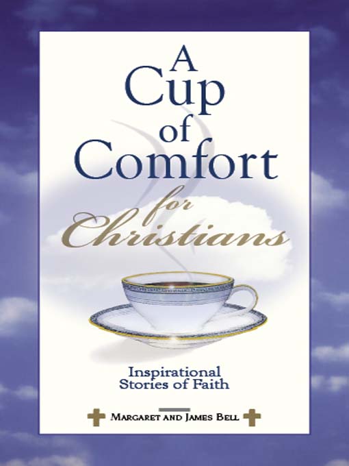 Title details for A Cup of Comfort for Christians by James Stuart  Bell - Available
